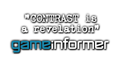 Contrast is a revelation. From its beautiful, evocative art design to its fluid and unique platforming, this title appears to have all the elements of a success - Game informer
