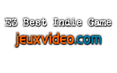 E3 Best Indie Game - Jeuxvideo.com