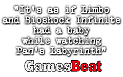 It's as if Limbo and BioShock Infinite had a baby while watching Pan�s Labyrinth - GamesBeat